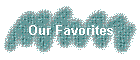 Our Favorites