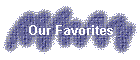 Our Favorites