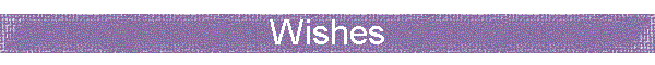 Wishes
